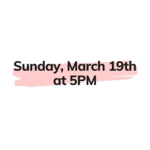 Sunday, March 19th at 5pm